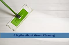 6 Myths About Green Cleaning – Part 2