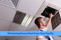 Eliminating Excess Dust From Your Facility