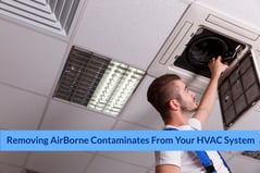 Removing Airborne Contaminates From Your HVAC System