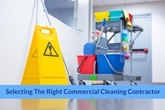 Selecting The Right Commercial Cleaning Contractor – Pt. 1