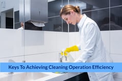 ieving Cleaning Operation Efficiency